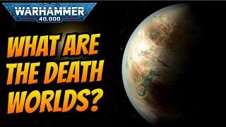 Life on the DEATH WORLDS of the IMPERIUM I Warhammer 40k Lore