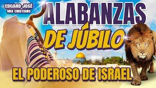 Alabanzas Cristianas de Júbilo El Poderoso de Israel Sonido de Shofar - Mix Cristiano Edgard José