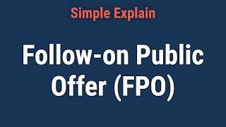 Follow-on Public Offer (FPO): Definition and How It Works