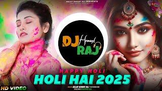 Holi Hai - DeeJay Hemant Raj | 2025 Holi Song | Happy Holi Dj Song 2025 | Trance DJ Songs | Holi Mix