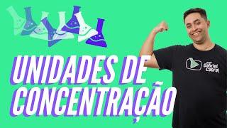 Soluções: Unidades de Concentração - AULA COMPLETA