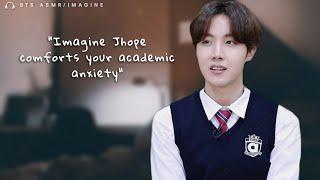  jhope imagine ○ comforting your academic anxiety | bts asmr