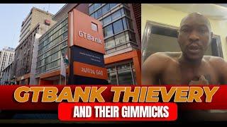 GTBANK THIEVERY AND THEIR GIMMICKS