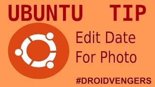[Tips][Ubuntu]How Adjust Date and Time Photo (การปรับแก้วันที่ของรูปภาพ)