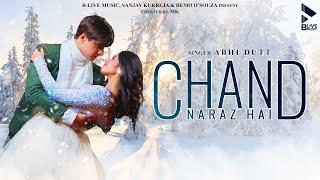 CHAND NARAZ HAI (OFFICIAL VIDEO) | ABHI DUTT | VIKRAM M | MOHSIN KHAN | JANNAT ZUBAIR | MK BLIVE