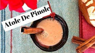 Atole de Pinole (How To)