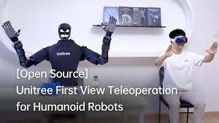 [Open Source] Unitree First View Teleoperation for Humanoid Robots