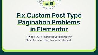 How to fix custom post type pagination problems in Elementor