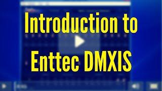 ENTTEC DMXIS Training : Introduction (Video 1)