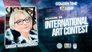 GOLDEN TIME TALENT | 38 Season | Larisa Maksimenko | Painting