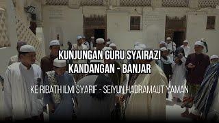 Kunjungan Kh.Syairazi Ke Ribat Ilmi Syarif Awal Ribat di Hadramaut | bersama Habib Muhammad Al Habsy