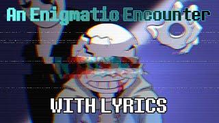 An Enigmatic Encounter [REMASTERED] With Lyrics - Undertale: Last Breath (5000 Subscriber Special)