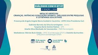 Mesa de abertura da 3ª edição dos Diálogos com o GT 07: "Crianças, Infâncias e Educação Infantil"