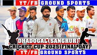 LIVE !! DHADOGAL CRICKET CUP FINAL DAY