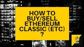 How to buy/sell Ethereum Classic (ETC)? Crypto Beginners Guide - $ETC explained