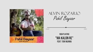 Alvin Rozario ft. Tom Murmu - "Ma Kalon Re" (Official Audio) | Kurukh-Santhali song