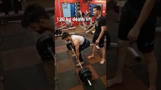 tried 120 kg death lift  first time