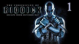 The Chronicles of Riddick: Escape from Butcher Bay. Прохождение. 1 Начало