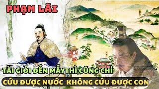 Phạm Lãi Tài Năng Cỡ Nào Mà Cứu Được Nước Không Cứu Được Con