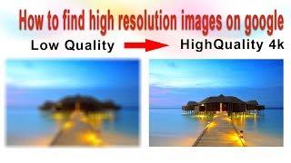 How to Find high Resolution images on Google (HD , 4K, 8K)