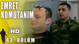 EMRET KOMUTANIM 43. BÖLÜM | FULL HD İZLE!