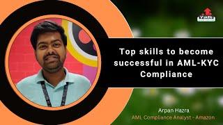 Top skills to become successful in AML-KYC Compliance | Arpan Hazra