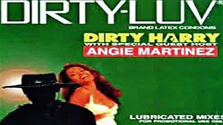 DIRTY HARRY - DIRTY LUV PT 1: HOSTED BY ANGIE MARTINEZ [2005]