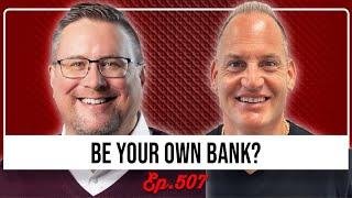 Infinite Banking: A Look At Replacing The Banks In Your Life with Jayson Lowe