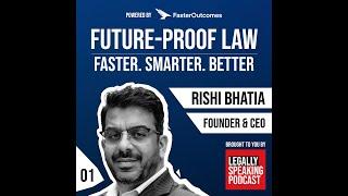 Future-Proof Law: Faster. Smarter. Better - Rishi Bhatia - E1