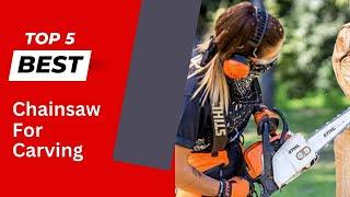 Best Chainsaw For Carving. Make Your Decision Easier | The Tool Advisor