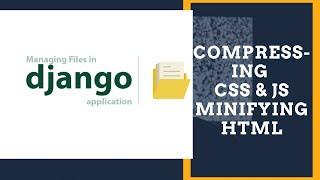 Compressing and Minifying in Django