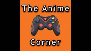 Anime Corner Episode 2