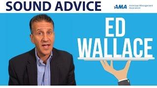 Ed Wallace’s Advice is to Be Intentional About Building Business Relationships