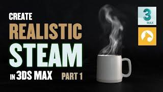 Tutorial: How to create Hyper Realistic Steam in 3DS Max using Chaos Phoenix | Part 1