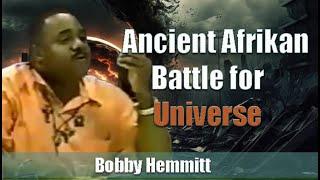 Bobby Hemmitt | Ancient Afrikan Battle for Universe (13Aug00) (Excerpt)