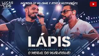 LÁPIS ️ | EVONEY FERNANDES E PABLO [ AO VIVO EM SÃO PAULO] ÁUDIO OFICIAL @evoneyfernandes