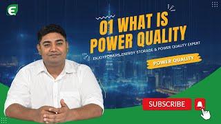 01. Enjoypowers' Power Quality Course: What is Power Quality