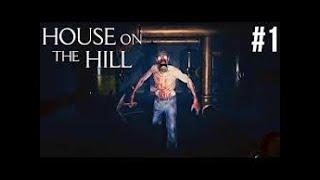 House on the hill Part 1