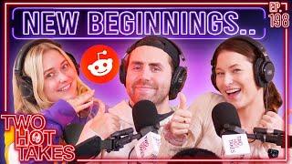 New Beginnings.. || Two Hot Takes Podcast || Reddit Stories