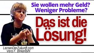 Altes Geheimwissen neu entdeckt. Mehr Geld, mehr Erfolg, mehr Glück? | Vera F. Birkenbihl 10