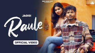 Raule Jaggi | punjabi song 2022 (Official Video)