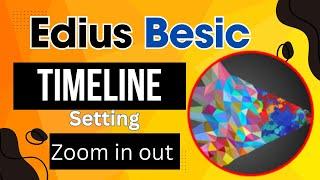 EDIUS Timeline Besic Setting Zoom in out//family Studio Creation