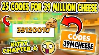 ALL 25 *NEW* ROBLOX KITTY CODES FOR 39 MILLION CHEESE  CHAPTER 6 CODES OF KITTY 