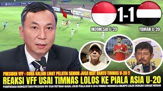 SAKING TAK TERIMANYA!! Presiden VFF Sampai NGOMONG GINI Usai INDONESIA Lolos Ke Piala Asia U20 2025