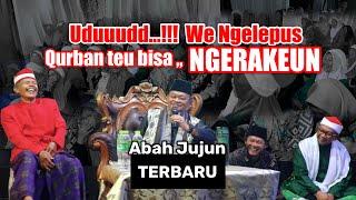 KH JUJUN JUNAEDI TERBARU ‼️ UDUD BEUKI, QURBAN TARA ,, NGERAKEUN