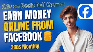 Ads on Reels Full Course of Earn Money From Facebook || #earnogram