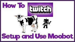 How To Setup Moobot For Twitch And Basic Overview - Twitch Tutorial