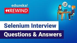 Selenium Interview Questions and Answers | Selenium Interview Preparation | Edureka Rewind