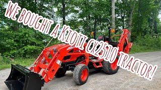 We Bought A Kioti CX2510 Tractor!