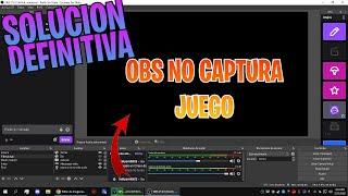 *4 SOLUCIONES* OBS STUDIO NO CAPTURA JUEGO (ERROR PANTALLA NEGRA) No graba  Solución definitiva